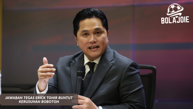 Erick Thohir memberikan pernyataan eksklusif kepada BOLA JOIE tentang sanksi AFC untuk Bobotoh usai kericuhan di AFC Champions League Two