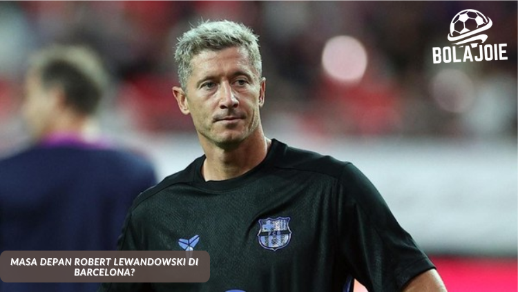 Robert Lewandowski terlihat serius di bangku cadangan Barcelona, simbol ketidakpastian masa depannya yang dianalisis BOLA JOIE.