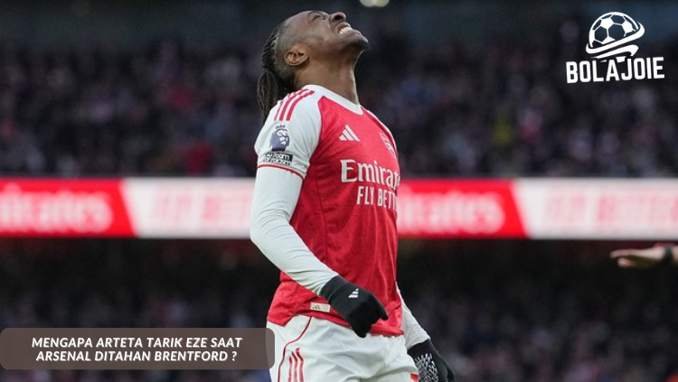 Mikel Arteta memberi instruksi sebelum menarik Eberechi Eze saat Arsenal menghadapi Brentford dalam analisis BOLA JOIE